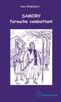 Couverture du livre « Samory farouche combattant » de Yves Pinguily aux éditions Ganndal