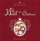 Couverture du livre « Noël au château » de Myriam Baudic aux éditions Eveil Et Decouvertes