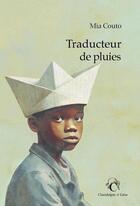 Couverture du livre « Le traducteur de pluies » de Mia Couto aux éditions Editions Chandeigne&lima