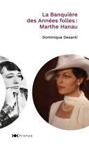 Couverture du livre « La banquière des années folles : Marthe Hanau » de Dominique Desanti aux éditions Nouveau Monde