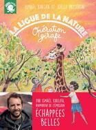 Couverture du livre « La ligue de la nature : opération girafe » de Joelle Passeron et Ismael Khelifa aux éditions Poulpe Fictions