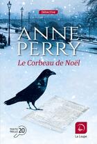 Couverture du livre « Le corbeau de Noël » de Anne Perry aux éditions Editions De La Loupe