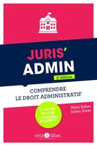 Couverture du livre « Juris admin : Comptendre le droit administratif (3e édition) » de Remi Raher et Julien Rivet aux éditions Enrick B.