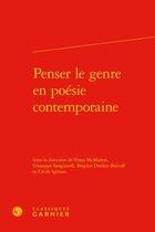 Couverture du livre « Penser le genre en poésie contemporaine » de Fiona Mcmahon et Brigitte Denker-Bercoff et Cecile Iglesias et Giuseppe Sangirardi aux éditions Classiques Garnier