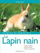 Couverture du livre « Animaux De Compagnie : Le Lapin Nain » de Monika Wegler aux éditions Marabout