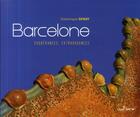 Couverture du livre « Barcelone ; exubérances, extravagances » de Dominique Senay aux éditions Renaissance Du Livre