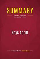 Couverture du livre « Summary: Boys Adrift : Review and Analysis of Leonard Sax's Book » de Businessnews Publish aux éditions Political Book Summaries