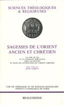 Couverture du livre « Sagesses de l'Orient ancien et chrétien ; la voie de vie et la conduite spirituelle chez les peuples et dans les littératures de l'Orient chrétien » de  aux éditions Beauchesne