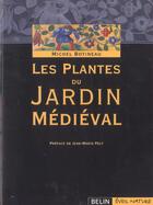 Couverture du livre « Les plantes du jardin médieval » de Michel Botineau aux éditions Belin