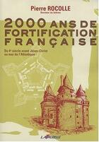 Couverture du livre « 2000 ans de fortification française » de Rocolle Pierre aux éditions Lavauzelle