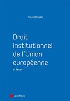 Couverture du livre « Droit institutionnel de l'Union européenne (8e édition) » de Claude Blumann aux éditions Lexisnexis