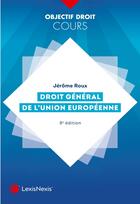 Couverture du livre « Droit général de l'Union européenne (8e édition) » de Jerome Roux aux éditions Lexisnexis