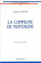 Couverture du livre « La Commune De Montagne » de Servoin aux éditions Economica