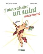 Couverture du livre « J'aimerais être un saint mais bronzé » de Marc Villard et Jean-Philippe Peyraud aux éditions Glenat