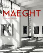 Couverture du livre « Maeght ; l'aventure de l'art vivant » de Maeght/Maeght aux éditions La Martiniere