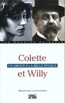 Couverture du livre « Colette Et Willy ; Un Amour A La Belle Epoque » de Bernard Lehembre aux éditions Solar