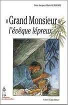 Couverture du livre « Grand monsieur, l'évêque lépreux » de Guilmard J-M. aux éditions Tequi