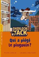 Couverture du livre « Sherlock Yack t.1 ; qui a piégé le pingouin ? » de Colonel Moutarde et Michel Amelin aux éditions Milan