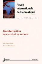 Couverture du livre « Transformation des territoires ruraux revue internationale de geomatique vol 15 n 3 2005 european j » de Niculescu aux éditions Hermes Science Publications