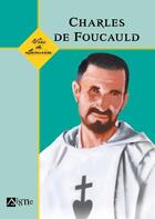 Couverture du livre « Charles de Foucauld » de Dominique Bach et Mariano Valsesia aux éditions Signe