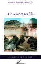 Couverture du livre « Une veuve et ses filles » de Jeannette-Momo Doughagni aux éditions L'harmattan