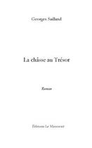 Couverture du livre « La châsse au trésor » de Georges Sailland aux éditions Le Manuscrit