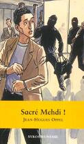 Couverture du livre « Sacre Mehdi ! » de Jean-Hugues Oppel aux éditions Syros