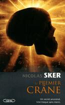 Couverture du livre « Le premier crâne » de Nicolas Sker aux éditions Michel Lafon