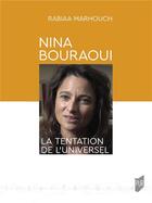 Couverture du livre « Nina Bouraoui : la tentation de l'universel » de Rabiaa Marhouch aux éditions Pu De Rennes