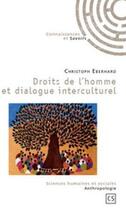 Couverture du livre « Droits de l'homme et dialogue interculturel » de Christoph Eberhard aux éditions L'harmattan