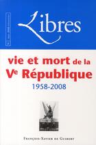 Couverture du livre « Vie et mort de la V République 1958-2008 » de  aux éditions Francois-xavier De Guibert