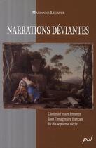 Couverture du livre « Narrations déviantes : L'intimité entre femmes dans l'imaginaire français du dix-septième siècle » de Marianne Legault aux éditions Presses De L'universite De Laval