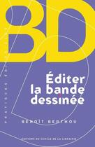 Couverture du livre « L'édition de bande dessinée » de Benoit Berthou aux éditions Electre