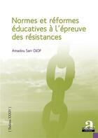 Couverture du livre « Normes et réformes éducatives à l'épreuve des résistances » de Amadou Diop aux éditions Academia