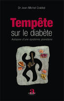 Couverture du livre « Tempete sur le diabete - autopsie d'une epidemie planetaire » de Jean-Michel Crabbé aux éditions Academia