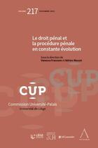 Couverture du livre « Le droit pénal et la procédure pénale en constante évolution Tome 217 » de Adrien Masset et Vanessa Franssen aux éditions Anthemis