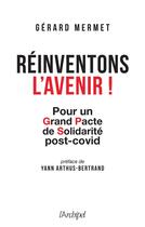 Couverture du livre « Réinventons l'avenir ! pour un grand pacte de solidarité post-Covid » de Gerard Mermet aux éditions Archipel