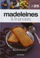 Couverture du livre « TENDANCES GOURMANDES T.25 ; madeleines & financiers » de Tendances Gourmandes aux éditions Societe Du Figaro