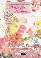 Couverture du livre « Les merveilleux contes de la petite fée des bois » de Bibiane Chretien-Adrian aux éditions Elzevir