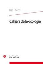 Couverture du livre « CAHIERS DE LEXICOLOGIE T.94 » de Cahiers De Lexicologie aux éditions Classiques Garnier