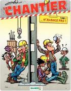 Couverture du livre « Le chantier Tome 1 ; ... n'avance pas ! » de Olis aux éditions Bamboo