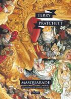 Couverture du livre « Les Annales du Disque-Monde Tome 18 : masquarade » de Terry Pratchett aux éditions L'atalante