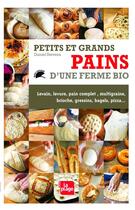 Couverture du livre « Petits et grands pains d'une ferme bio » de Daniel Stevens aux éditions La Plage
