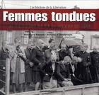 Couverture du livre « Femmes tondues ; la diabolisation de la femme en 1944 » de Dominique Francois aux éditions Cheminements