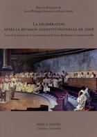 Couverture du livre « La délibération après la révision constitutionnelle de 2008 » de Marc Doray et Jean-Philippe Derosier aux éditions Mare & Martin