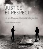 Couverture du livre « Justice et respect ; le soulèvement des gilets jaunes » de Brice Le Gall et Thibault Cizeau et Lou Traverse aux éditions Syllepse
