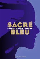 Couverture du livre « Sacré bleu » de Christopher Moore aux éditions Des Equateurs