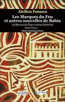 Couverture du livre « Les marques du feu ; et autres nouvelles de Bahia » de Aleiton Fonseca aux éditions Lanore