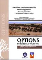 Couverture du livre « Surveillance environnementale et developpement : acquis et perspectives - mediterranee, sahara et sa » de Requier-Desjardins aux éditions Ciheam