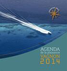 Couverture du livre « Agenda de la plaisance Vagnon 2014 » de  aux éditions Vagnon